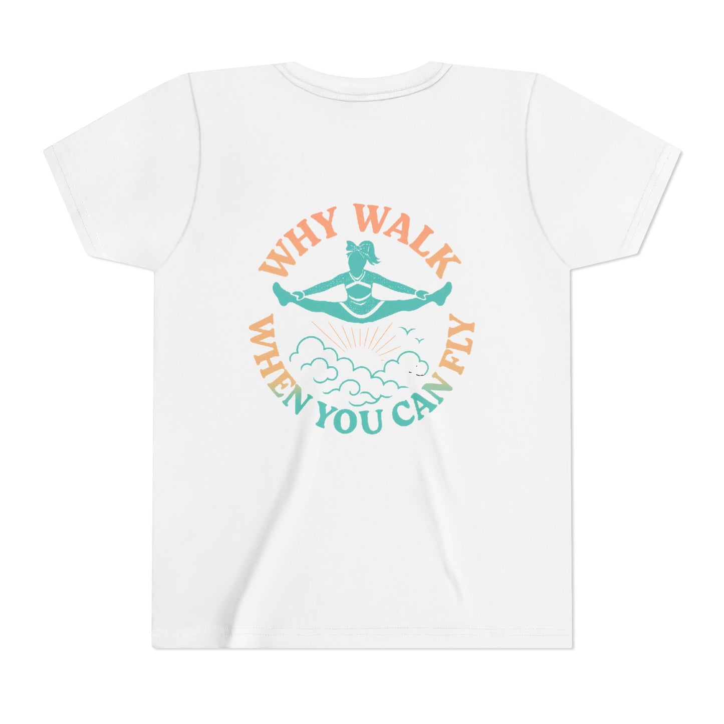 Youth SB Cheer Line Why Walk When You Can Fly Tee