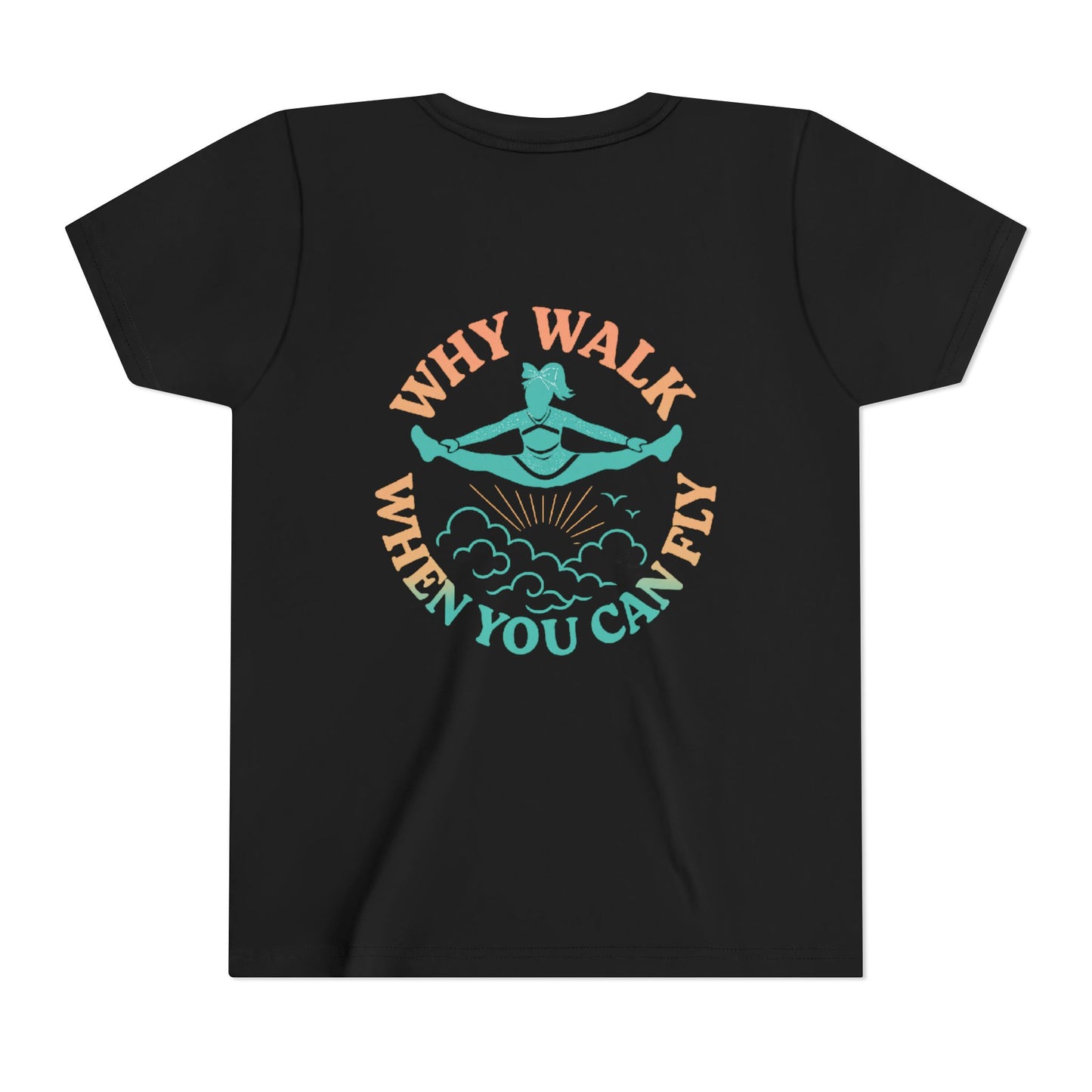 Youth SB Cheer Line Why Walk When You Can Fly Tee