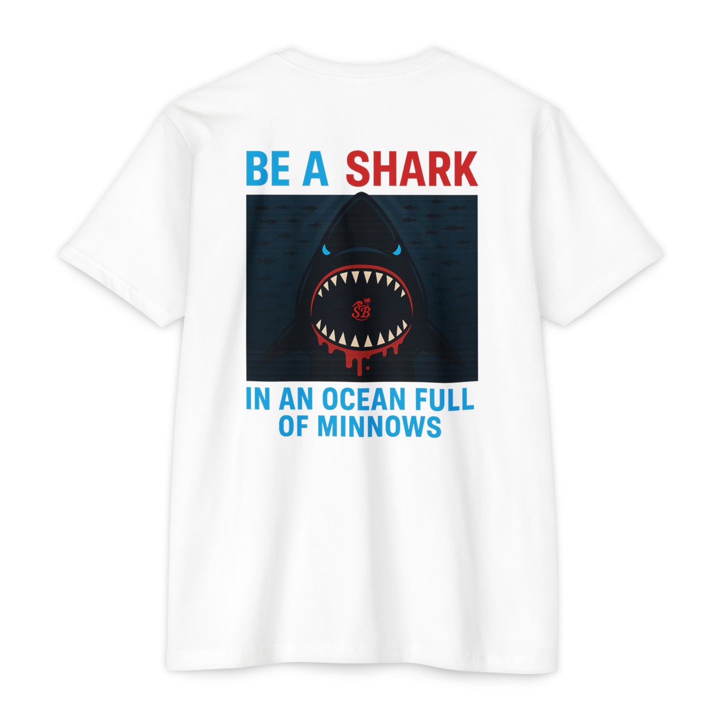 SB OG Be a Shark in an Ocean Full of Minnows Tee